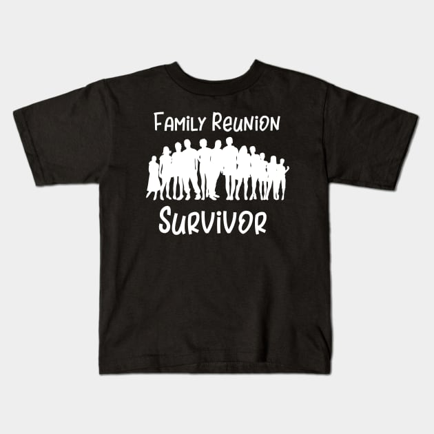 Family Reunion Survivor Funny Gift Kids T-Shirt by StacysCellar